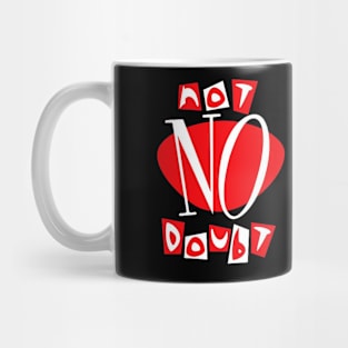 Not no doubt Mug